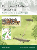 European Medieval Tactics (1) : The Fall and Rise of Cavalry 450-1260-9781849085038