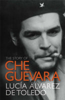 The Story of Che Guevara-9781849160407
