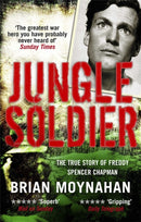 Jungle Soldier : The true story of Freddy Spencer Chapman-9781849162081