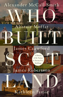 Who Built Scotland : A History of the Nation in Twenty-Five Buildings-9781849172240