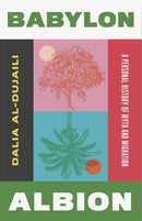 Babylon, Albion : A Personal History of Myth and Migration-9781849250719