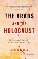The Arabs and the Holocaust : The Arab-Israeli War of Narratives-9781849250795