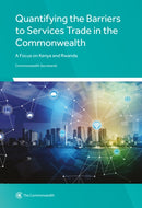 Quantifying the Barriers to Services Trade in the Commonwealth : A Focus on Kenya and Rwanda-9781849291859