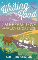 Writing on the Road: Campervan Love and the Joy of Solitude-9781849343831
