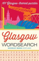 Glasgow Wordsearch : 101 Glasgow-themed puzzles-9781849344562