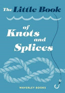 The Little Book of Knots and Splices-9781849345057