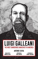 Luigi Galleani : The Most Dangerous Anarchist in America-9781849353489