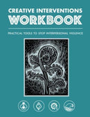 Creative Interventions Workbook : Practical Tools to Stop Interpersonal Violence-9781849354660
