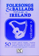 Folksongs and Ballads Popular in Ireland - Vol. 5-9781849382274