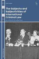 The Subjects and Subjectivities of International Criminal Law : A Critical Introduction-9781849467292
