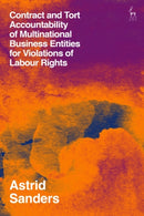 Contract and Tort Accountability of Multinational Business Entities for Violations of Labour Rights-9781849467766