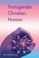 Transgender. Christian. Human.-9781849526883