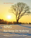 Sing But Keep On Walking : Readings, poems and prayers for Advent-9781849526968
