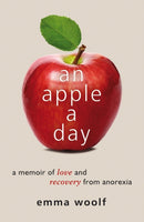 An Apple a Day : A Memoir of Love and Recovery from Anorexia-9781849532495