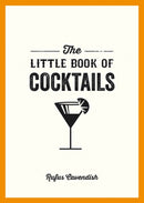 The Little Book of Cocktails : Modern and Classic Recipes and Party Ideas for Fun Nights with Friends-9781849535854