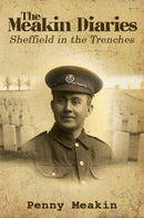 The Meakin Diaries - Sheffield in the Trenches-9781849638883