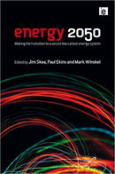 Energy 2050 : Making the Transition to a Secure Low-Carbon Energy System-9781849710848
