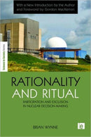 Rationality and Ritual : Participation and Exclusion in Nuclear Decision-making-9781849711616