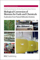 Biological Conversion of Biomass for Fuels and Chemicals : Explorations from Natural Utilization Systems-9781849734240