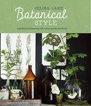 Botanical Style : Inspirational Decorating with Nature, Plants and Florals-9781849757133