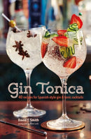 Gin Tonica : 40 Recipes for Spanish-Style Gin and Tonic Cocktails-9781849758536