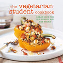 The Vegetarian Student Cookbook : Great Grub for the Hungry and the Broke-9781849758864