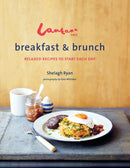 Lantana Cafe Breakfast & Brunch : Relaxed Recipes to Start Each Day-9781849759724