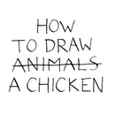 How to Draw a Chicken-9781849760683