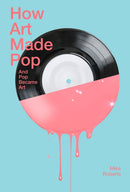 How Art Made Pop-9781849761321