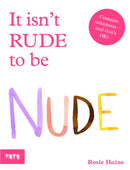 It Isn't Rude to Be Nude-9781849767842