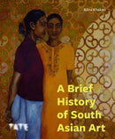 A Brief History of British South Asian Art-9781849768795