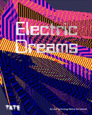 Electric Dreams : Art and Technology Before the Internet-9781849769242
