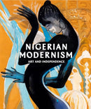 Nigerian Modernism : Art and Independence-9781849769839