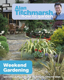 Alan Titchmarsh How to Garden: Weekend Gardening-9781849902182