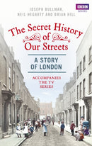 The Secret History of Our Streets: London-9781849904513