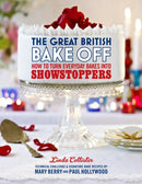 The Great British Bake Off: How to turn everyday bakes into showstoppers-9781849904636