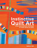 Instinctive Quilt Art : Fusing Techniques and Design-9781849940092