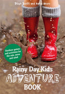 Rainy Day Kids Adventure Book : Outdoor games and activities for the wind, rain and snow-9781849944380