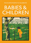 Favourite Poems to Celebrate Babies and Children : poetry to celebrate the child-9781849945370