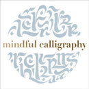 Mindful Calligraphy : Beautiful Mark Making-9781849945516