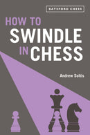How to Swindle in Chess : snatch victory from a losing position-9781849945639