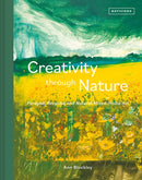 Creativity Through Nature : Foraged, Recycled and Natural Mixed-Media Art-9781849946490