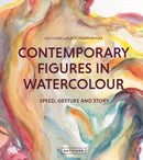 Contemporary Figures in Watercolour : Speed, Gesture and Story-9781849946681