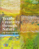 Textile Creativity Through Nature : Felt, Texture and Stitch-9781849947732