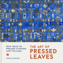 The Art of Pressed Leaves : New ideas in pressed leaves and flowers-9781849947770