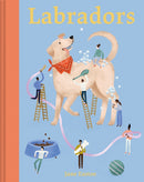 Labradors : What labradors want: in their own words, woofs and wags-9781849947930