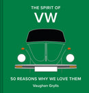 The Spirit of VW : 50 reasons why we love them Volume 3-9781849948753