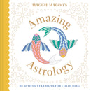 Maggie Magoo's Amazing Astrology : beautiful star signs for colouring-9781849948913
