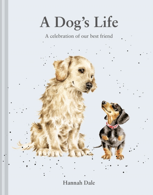 A Dog's Life : A celebration of our best friend Volume 3-9781849949255
