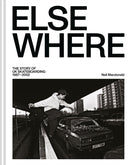 Elsewhere : The story of UK skateboarding 1987-2002-9781849949422